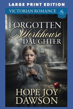 Paperback Forgotten Workhouse Daughter: Large Print Edition Book