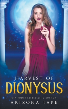 Harvest Of Dionysus - Book #3 of the Queens of Olympus