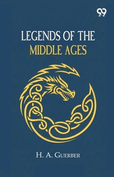 Legends Of The Middle Ages