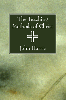 Paperback The Teaching Methods of Christ Book