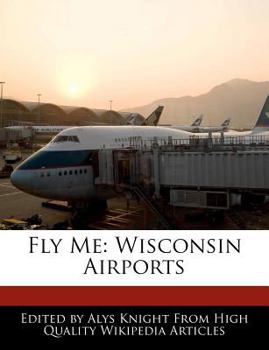 Paperback Fly Me: Wisconsin Airports Book