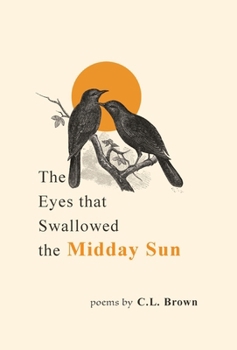 Hardcover The Eyes That Swallowed the Midday Sun Book