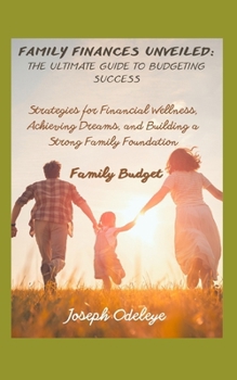 Paperback Family Finances Unveiled: The Ultimate Guide to Budgeting Success Book