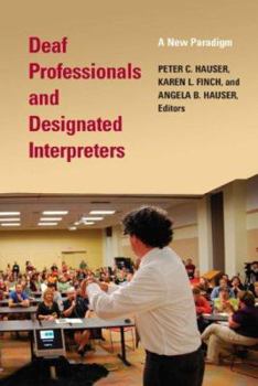 Hardcover Deaf Professionals and Designated Interpreters:: A New Paradigm Book