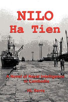 Paperback NILO Ha Tien: A Novel of Naval Intelligence in Cambodia Book
