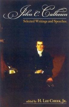 Hardcover John C. Calhoun: Selected Writings and Speeches Book