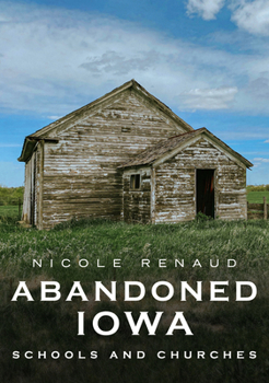 Paperback Abandoned Iowa: Schools and Churches Book