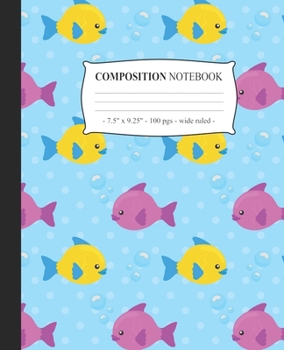 Paperback COMPOSITION NOTEBOOK Wide Ruled: Lined Journal Diary Notepad Cute Fish Girls Kids Back to School Gift Book