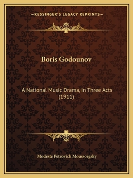 Paperback Boris Godounov: A National Music Drama, In Three Acts (1911) Book