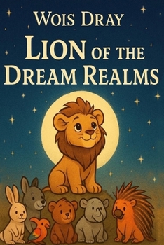 Paperback Lion of the Dream Realms: Getting to Know the World Book