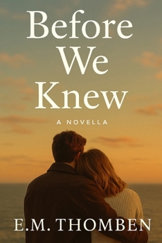 Paperback Before we knew - A Novella: Some loves aren't meant to be easy-just inevitable. Book