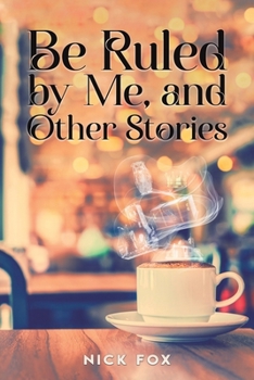 Paperback Be Ruled by Me, and Other Stories Book