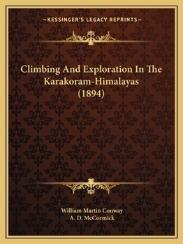 Paperback Climbing And Exploration In The Karakoram-Himalayas (1894) Book