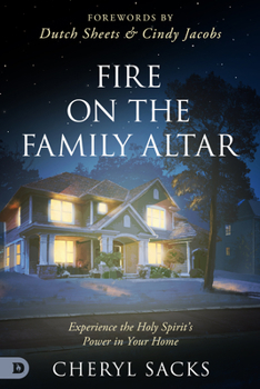 Paperback Fire on the Family Altar: Experience the Holy Spirit's Power in Your Home Book