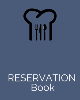 Reservation Book : 8x10,120 Pages,6columns,20 Reservation Book Ideal for Restaurant Reservation Entry Slots