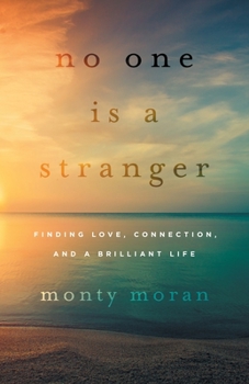 Paperback No One Is a Stranger: Finding Love, Connection, and a Brilliant Life Book