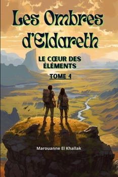 Paperback Les Ombres d'Eldareth: Le Coeur des Éléments [French] Book
