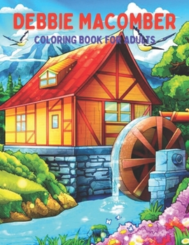 Paperback Debbie Macomber Coloring Book For Adult: From beloved author and Hallmark Channel favorite Debbie Macomber, this special adult color at home Book