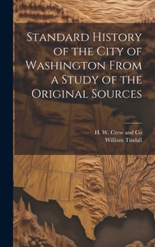 Hardcover Standard History of the City of Washington From a Study of the Original Sources Book