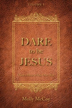 Hardcover Dare to Be Jesus: Christ Is Here to Take Over - You! Book