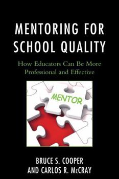 Paperback Mentoring for School Quality: How Educators Can Be More Professional and Effective Book