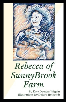 Rebecca of Sunnybrook Farm Illustrated