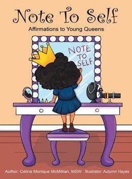 Hardcover Note to Self: Affirmations to Young Queens Book