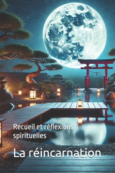 Paperback La réincarnation: Recueil et réflexions spirituelles [French] Book