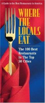 Paperback Where the Locals Eat: The 100 Best Restaurants in the Top 50 Cities Book