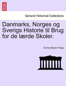 Paperback Danmarks, Norges Og Sverigs Historie Til Brug for de Laerde Skoler. [Dutch] Book