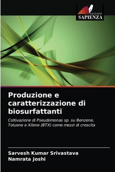 Paperback Produzione e caratterizzazione di biosurfattanti [Italian] Book