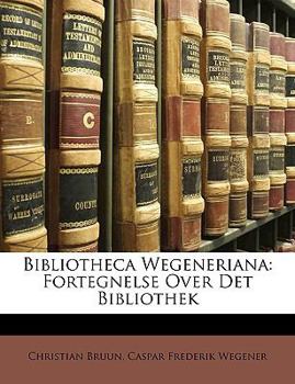 Paperback Bibliotheca Wegeneriana: Fortegnelse Over Det Bibliothek [German] Book