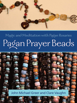 Paperback Pagan Prayer Beads: Magic and Meditation with Pagan Rosaries Book
