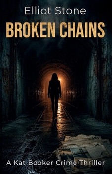 Paperback Broken Chains (Kat Booker Crime Thrillers) Book