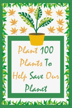 Paperback Plant 100 Plants to Help save our Planet: Challenge notebook Book