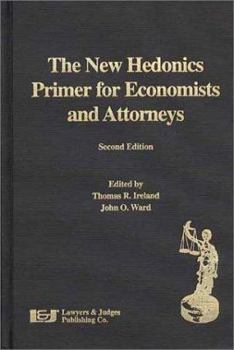 Hardcover The New Hedonics Primer for Economists and Attorneys Book