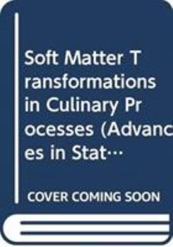 Hardcover Soft Matter Transformations in Culinary Processes Book