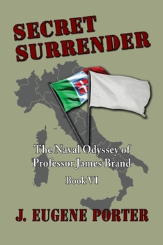 Paperback Secret Surrender: The Naval Odyssey of Professor James Brand Book