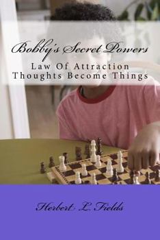 Paperback Bobby's Secret Powers: Law Of Attraction Book