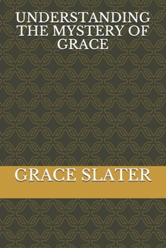 Paperback Understanding the Mystery of Grace Book