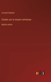 Hardcover Etudes sur la moule commune: Mytilus edulis [French] Book