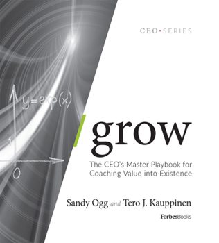 Hardcover Grow: The Ceo's Master Playbook for Coaching Value Into Existence Book