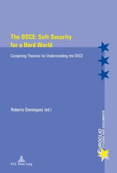 Paperback The Osce: Soft Security for a Hard World: Competing Theories for Understanding the OSCE Book