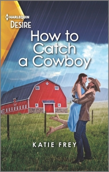 Mass Market Paperback How to Catch a Cowboy: A Small Town Western Romance Book