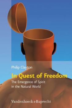 Hardcover In Quest of Freedom: The Emergence of Spirit in the Natural World: Frankfurt Templeton Lectures 2006 Book