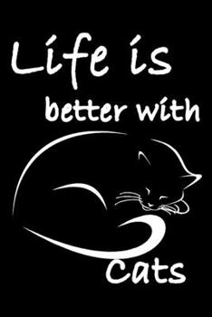 Notebook Life Is Better With Cats: College ruled notebook (6x9 inches) with 120 pages
