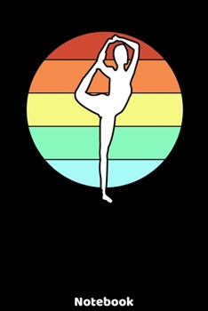 Notebook: Yoga Silhouette Design with120 ruled Pages 6'x9'. Journal for Yoga Teacher, Students, Fans and Lovers. Writing Book for your training, your ... for Meditation Fans and Lovers of Namaste.