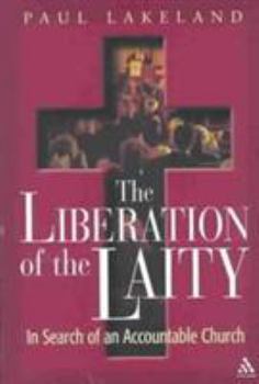 Hardcover Liberation of the Laity: In Search of an Accountable Church Book