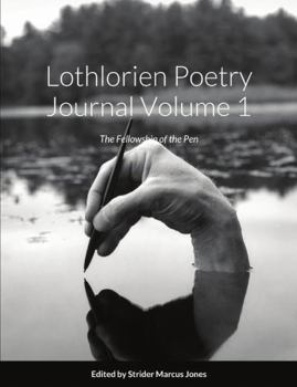 Paperback Lothlorien Poetry Journal Volume 1: The Fellowship of the Pen Book