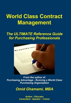 Hardcover World Class Contract Management - The ULTIMATE Reference Guide for Purchasing Professionals Book
